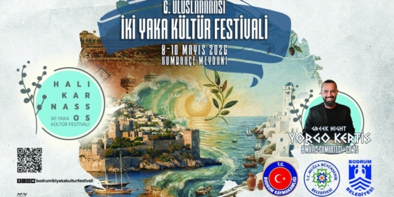 Ege’de Kültür Köprüleri: İki Yaka Bodrum’da Buluşuyor